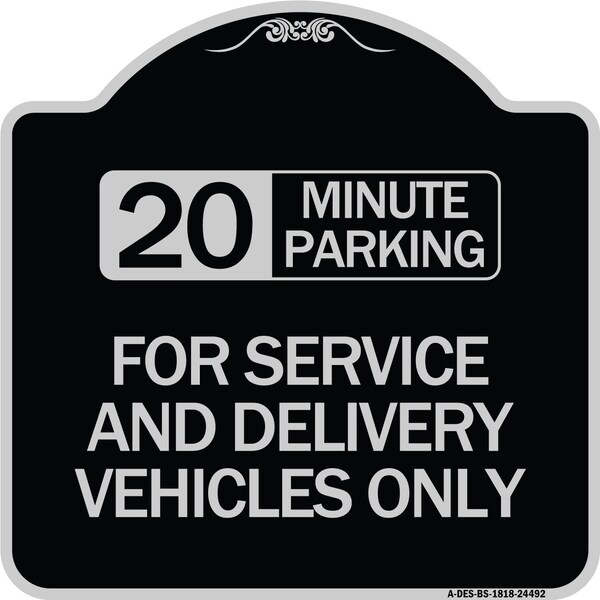 Signmission 20 Minutes Parking for Service & Delivery Vehicles Heavy-Gauge Alum Sign, 18" x 18", BS-1818-24492 A-DES-BS-1818-24492 - main
